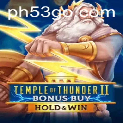 Temple of Thunder II: Bonus Buy and the Rise of New Online Gaming Experiences on PH53.COM